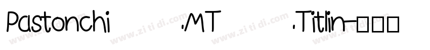 Pastonchi MT Titlin字体转换